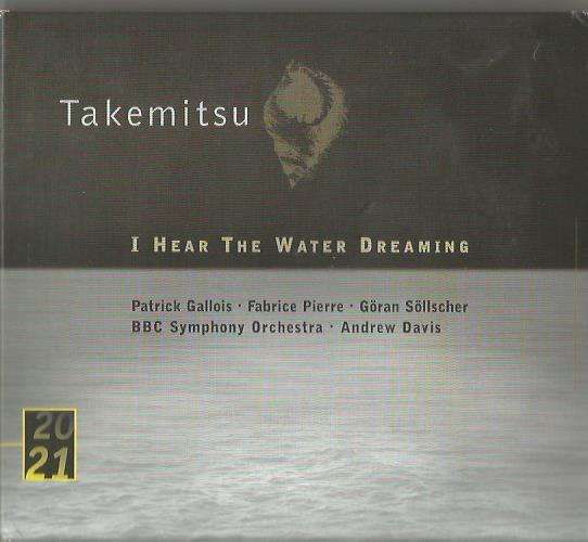 Toru Takemitsu - I Hear the Water Dreaming (CD)