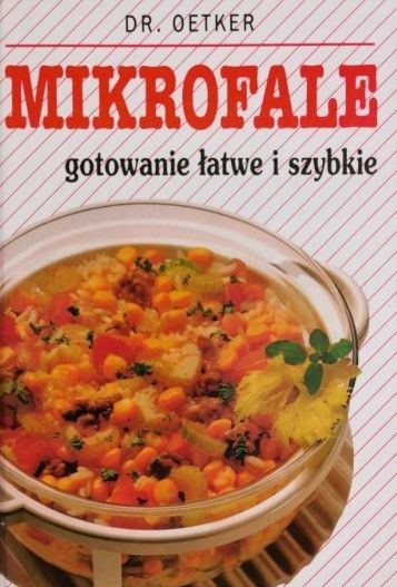 Mikrofale. Gotowanie Łatwe I Szybkie