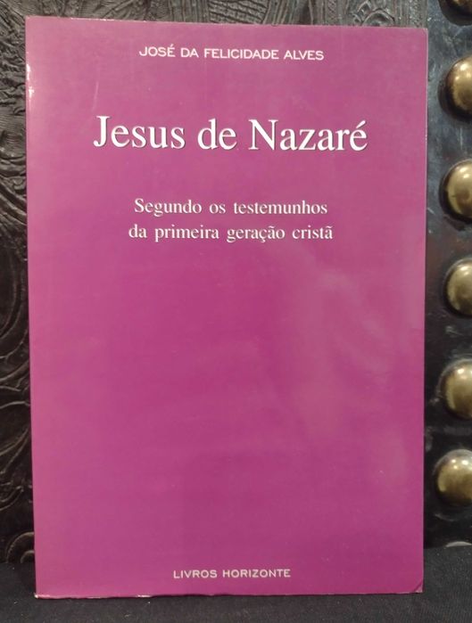 Jesus de Nazaré - José da Felicidade Alves