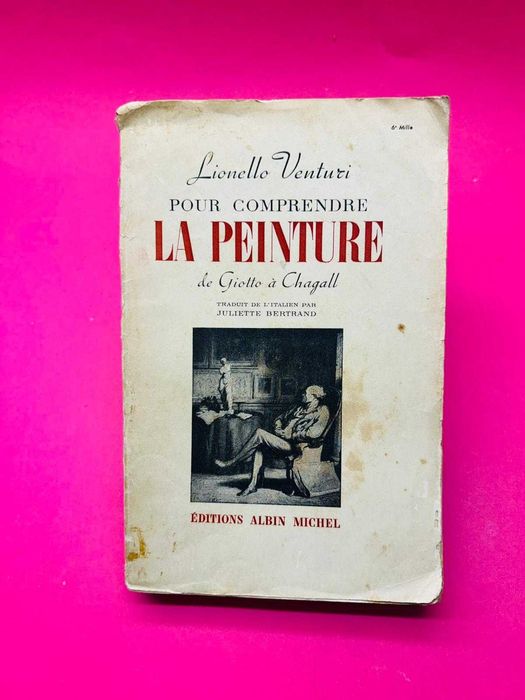 To Understand Painting from Giotto to Chagall - Lionello Venturi