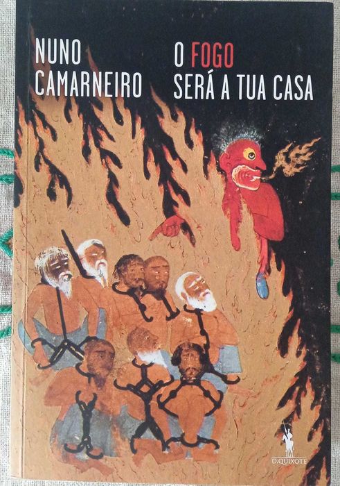 O fogo será a tua casa - Nuno Camarneiro