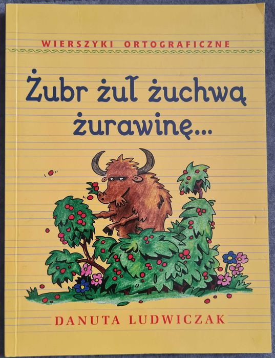 Wierszyki ortograficzne. Żubr żuł żuchwą żurawinę...