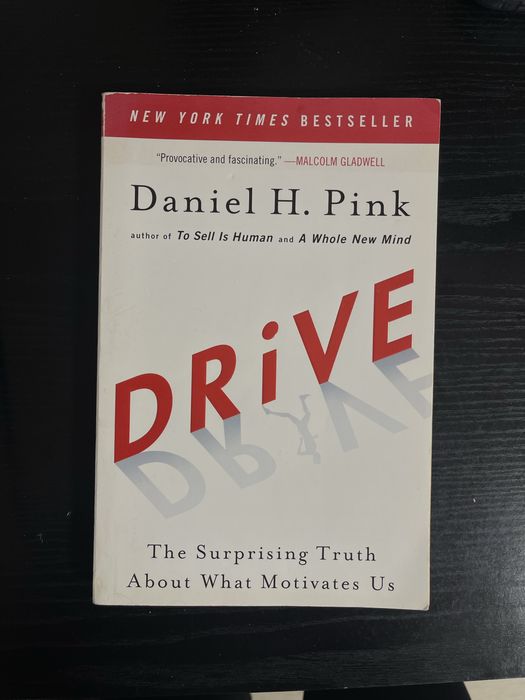 Drive : The Surprising Truth About What Motivates Us - Daniel H.Pink