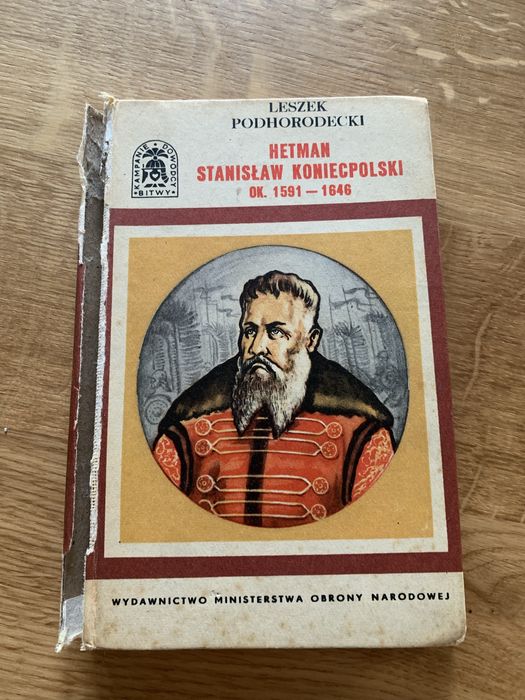 Leszek Podhorodecki Hetman Stanisław Koniecpolski