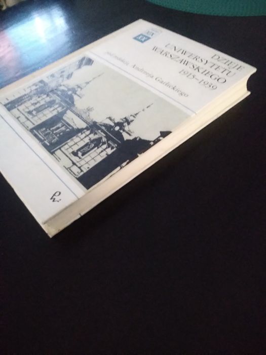 Dzieje Uniwersytetu Warszawskiego 1915- 1939- pod red. A. Garlickiego