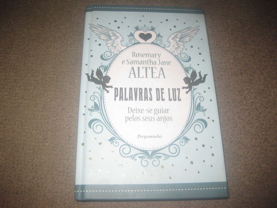 Livro "Palavras de Luz: Deixe-se Guiar Pelos Seus Anjos" de Samantha Jane Altea e Rosemary Altea