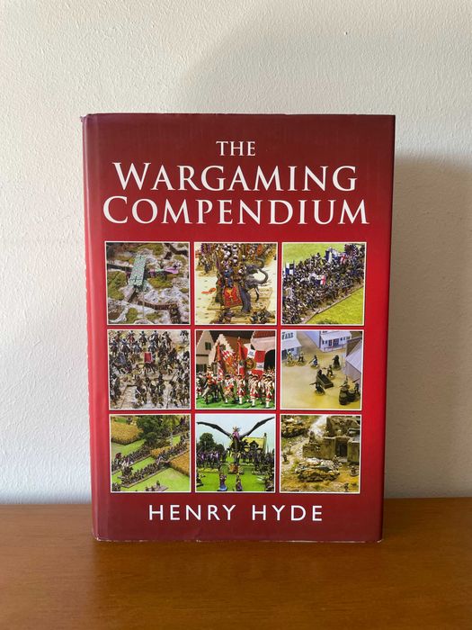 The Wargaming Compendium by Henry Hyde