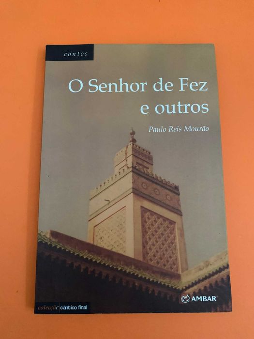 O senhor de fez e outros - Paulo Reis Mourão