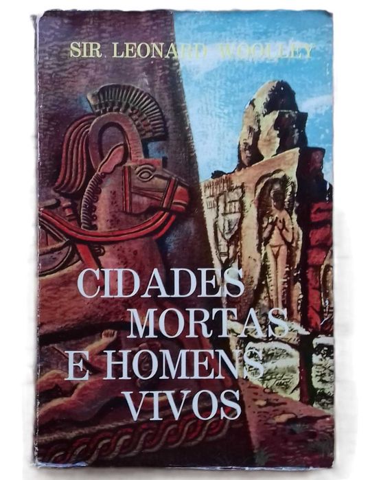 Cidades Mortas e Homens Vivos, de Sir Leonard Woolley