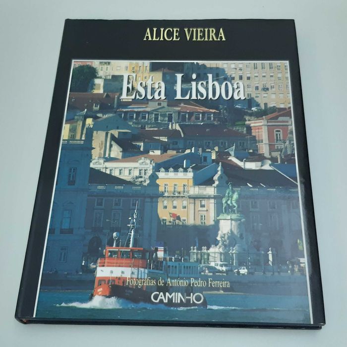 Livro Esta Lisboa - Alice Vieira fotos de António Pedro Ferreira