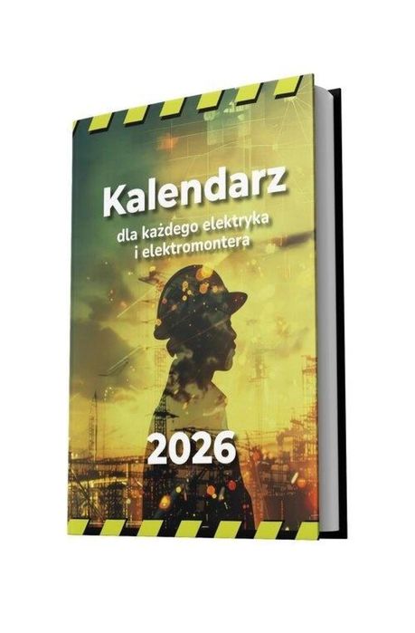 Kalendarz 2026 dla każdego elektryka i. Wiedza i Praktyka praca