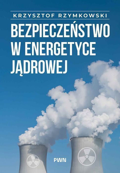 Bezpieczeństwo W Energetyce Jądrowej  Krzysztof Rzymowski