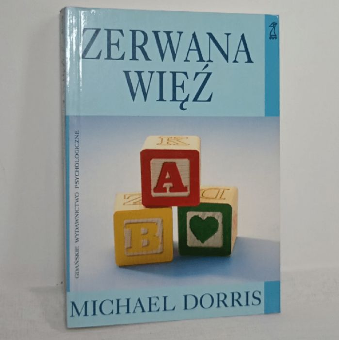 Zerwana więź. Michael Dorris