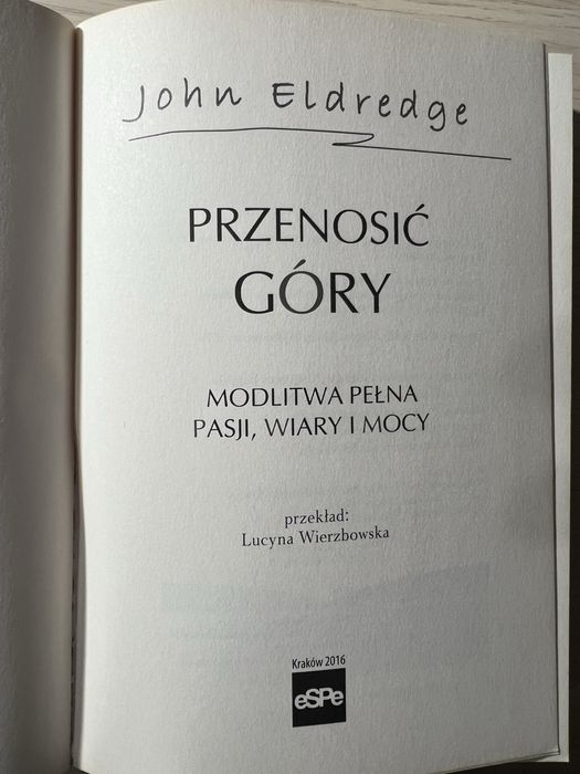 „Przenosić góry” John Eldredge JAK NOWA