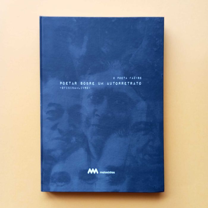 O Poeta Faz-se Portar Sobre Um Autoretro - Oficina + Livro