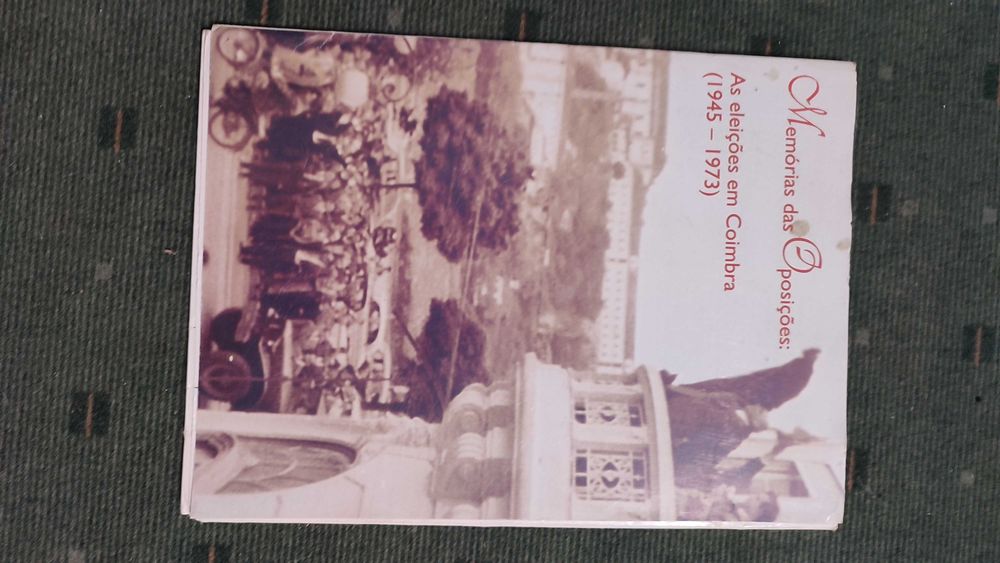Memórias das Oposições As Eleições em Coimbra (1945/1973)