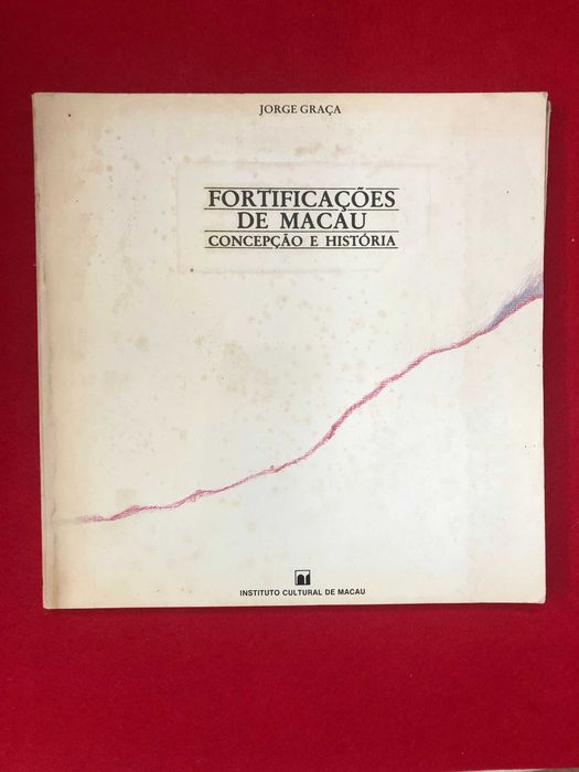 fortificações de Macau -Concepção e história - Jorge Graça