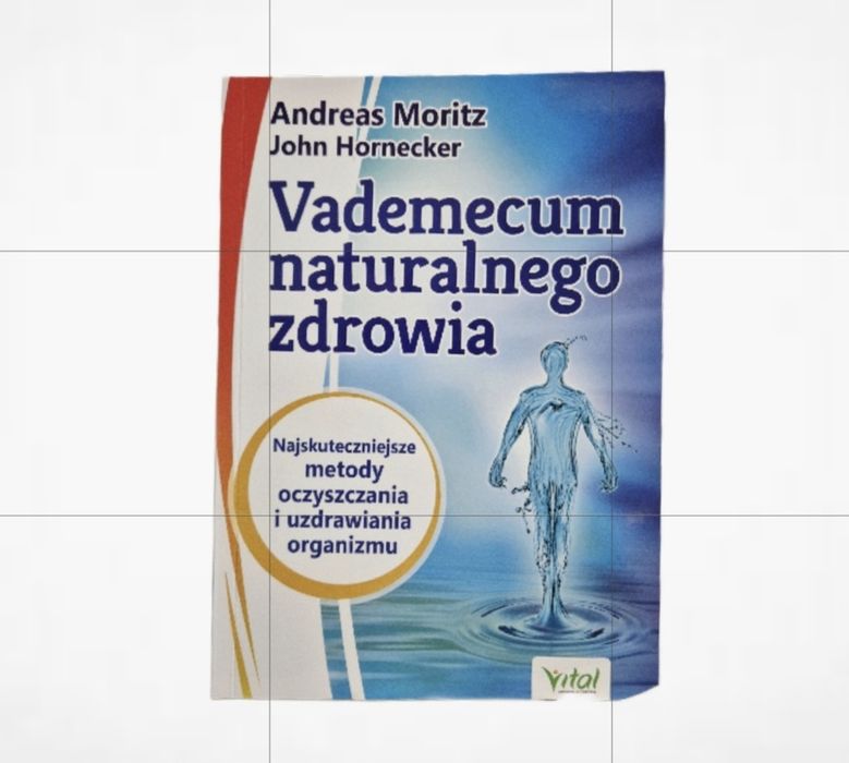 VADEMECUM naturalnego zdrowia  Andreas Moritz