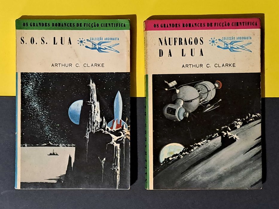 Arthur C. Clarke - S.O.S. Lua + Náufragos da Lua (Argonauta 94 e 95)