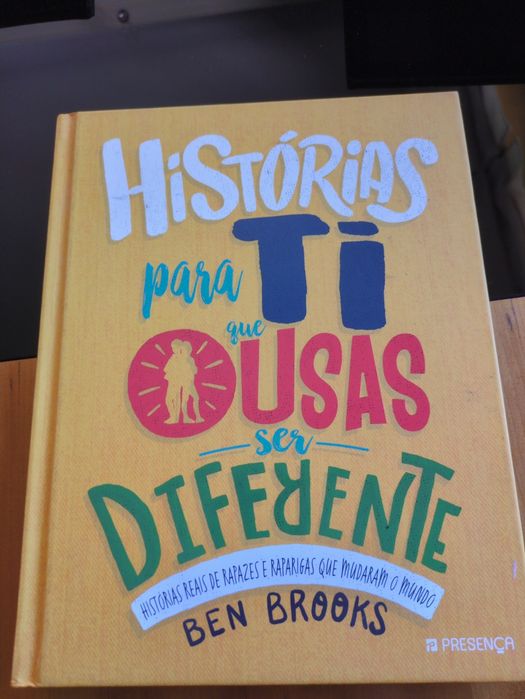 Histórias para Ti que Ousas ser Diferente de Ben Brooks
