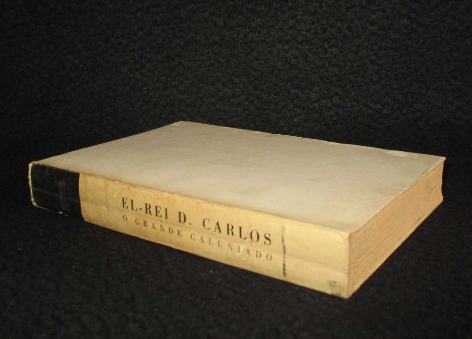 Livro El-Rei D. Carlos O Grande Caluniado Oscar Paxeco (Fausto Fontes)