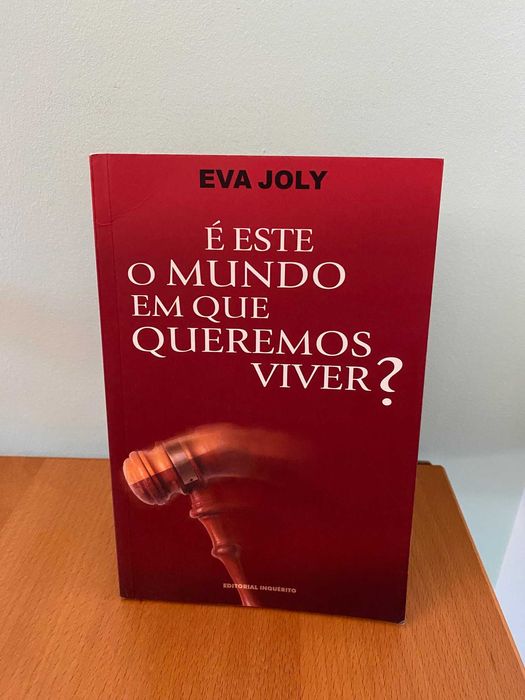 É Este o Mundo em que Queremos Viver? - Eva Joly