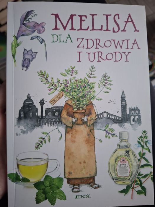 Melisa dla zdrowia i urody książka o ziołach