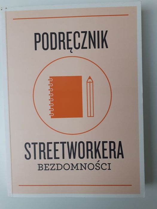 "Podręcznik streetworkera bezdomności" M. Dębski, A. Michalska