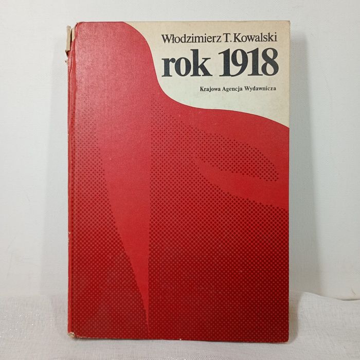 Rok 1918. Włodzimierz T Kowalski