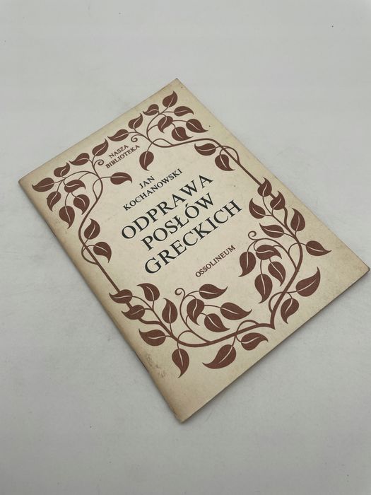Odprawa Posłów Greckich Jan Kochanowski A79863