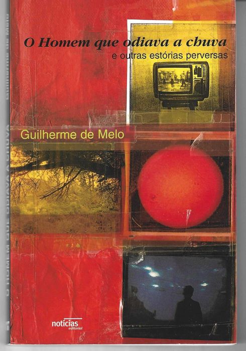 O Homem que Odiava a Chuva, de Guilherme de Melo