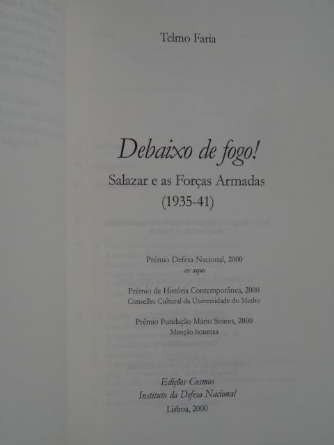 Debaixo de Fogo! - Salazar e as Forças Armadas de Telmo Faria