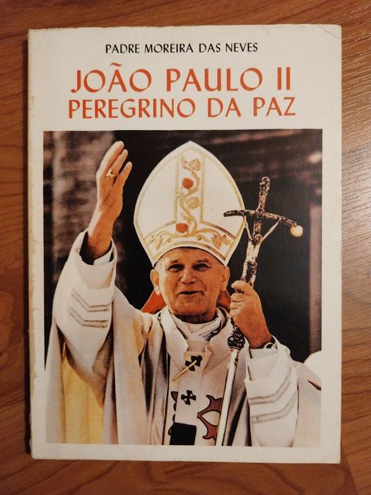 João Paulo II Peregrino da Paz - Padre Moreira das Neves