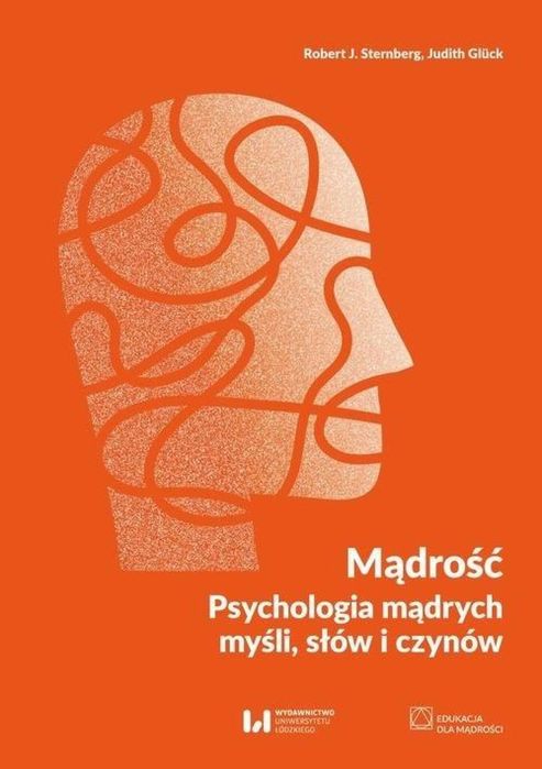 Mądrość Psychologia mądrych myśli, słów i czynów Wydawnictwo