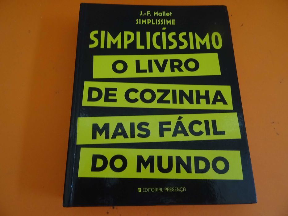 Simplicíssimo- O livro de cozinha mais fácil do mundo -  J. f. Mallet