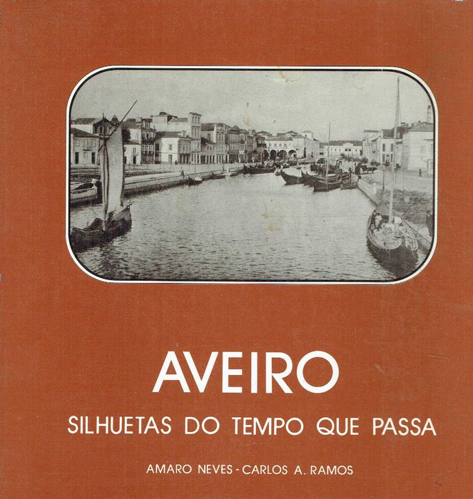 5770

Aveiro Silhuetas do Tempo que Passa. 
Armando Neves