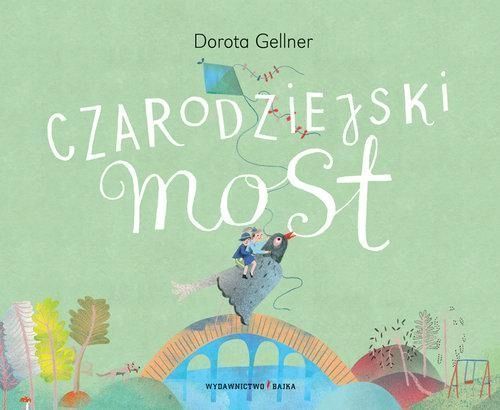 Czarodziejski Most, Gellner Dorota