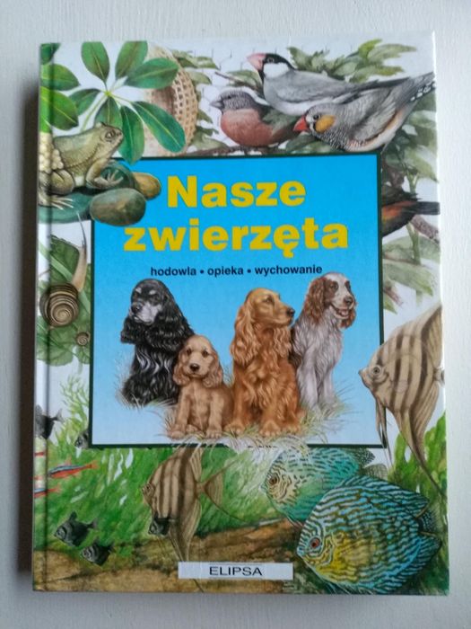 Nasze zwierzęta- hodowla, opieka, wychowanie