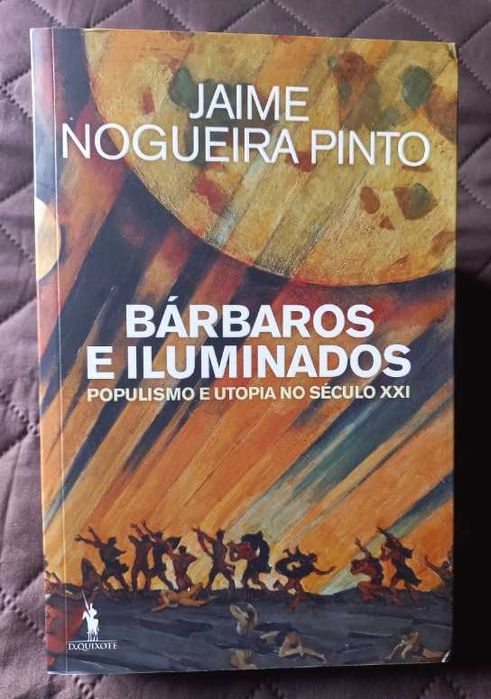 Bárbaros e Iluminados - Jaime Nogueira Pinto