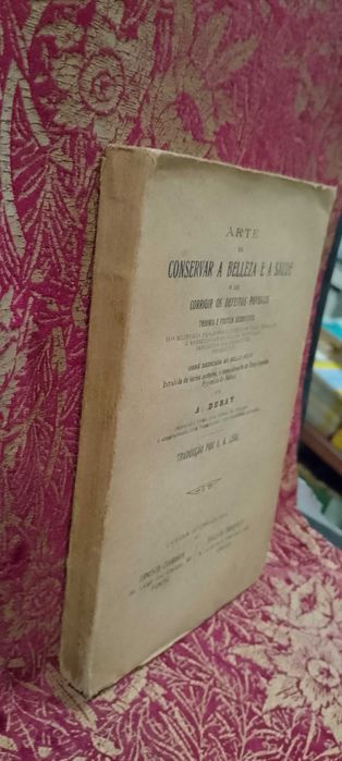 Arte de Conservar a Belleza e a Saúde 1877 A. Debay