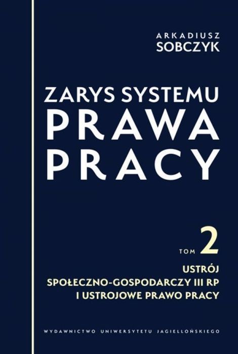 Zarys Systemu Prawa Pracy Sobczyk Arkadiusz