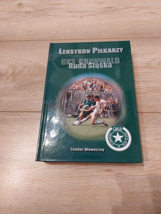 Leksykon Piłkarzy GKS GRUNWALD Ruda Śląska
