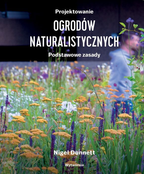 Projektowanie Ogrodów Naturalistycznych. Podstawowe Zasady Wytwórnia