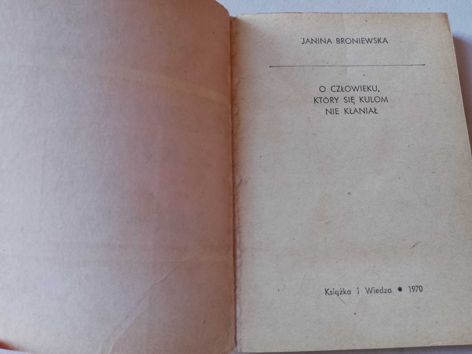 J. Broniewska "O człowieku, który się kulom nie kłaniał" 1970