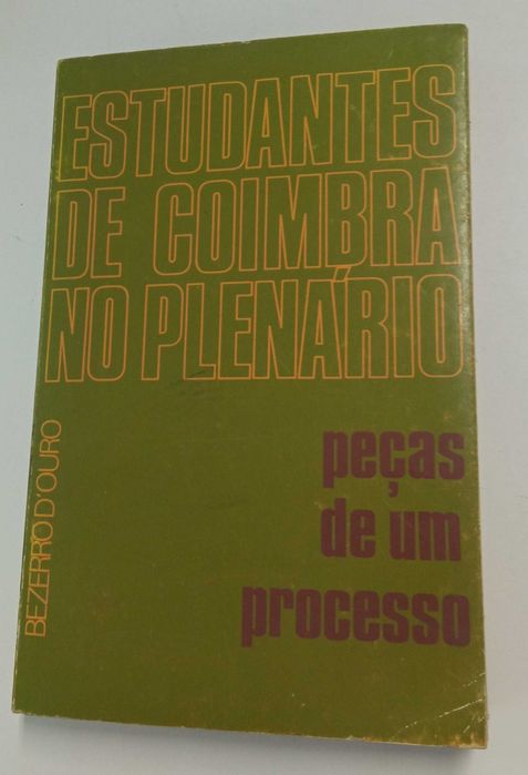 Estudantes de Coimbra no Plenário: peças de um processo