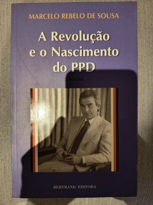 A Revolução e o Nascimento do PPD - Marcelo Rebelo de Sousa