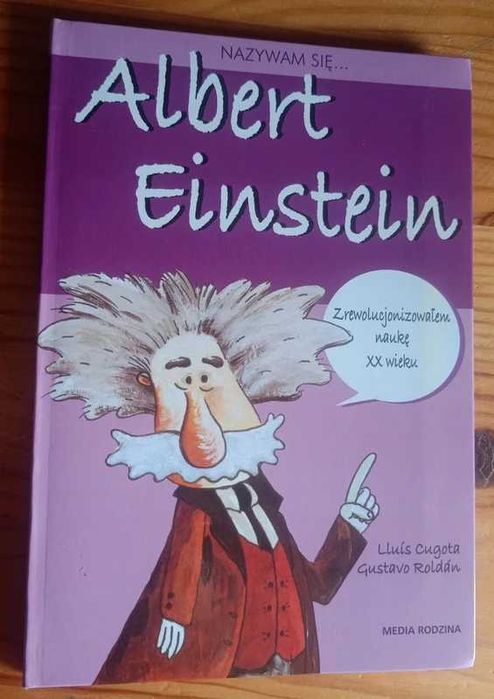 Nazywam się Albert Einstein Louis Cugota Gustavo Roldan