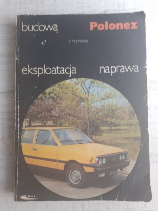 Polonez- budowa,eksploatacja,naprawa E.Morawski
