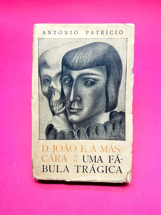 D. João e a Máscara — Uma Fábula Trágica — António Patrício