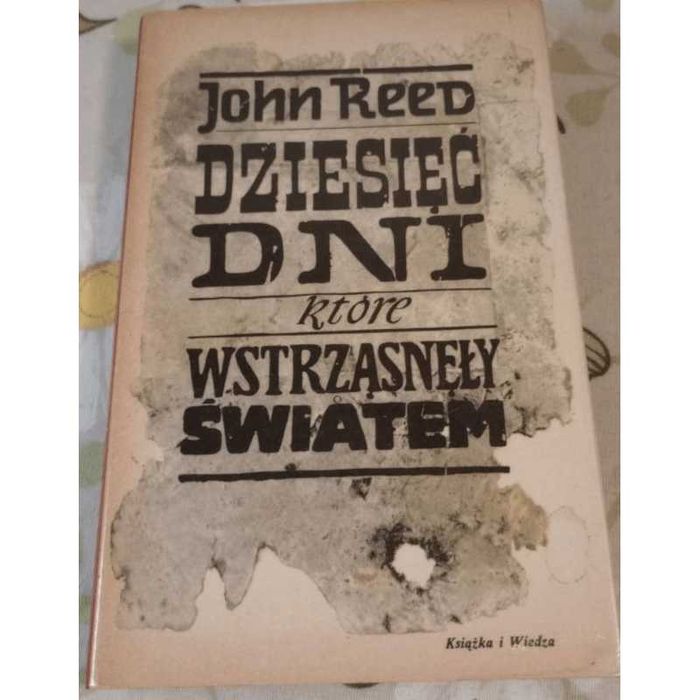 Dziesięć dni, które wstrząsnęły światem. John Reed